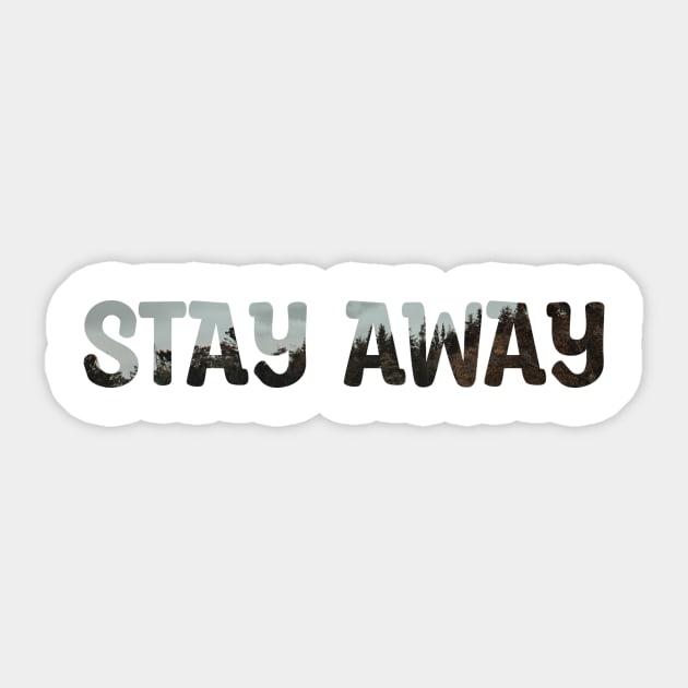 Stay Away Double Exposure Typograhy Sticker by CapHead.co